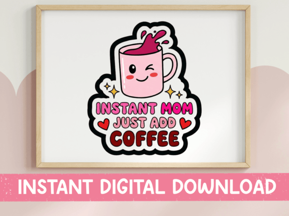 Instant Mom Just Add Coffee Pink SVG