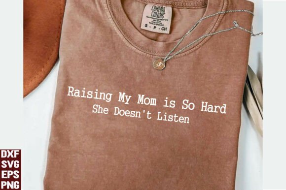 Raising My Mom Is So Hard SVG, PNG