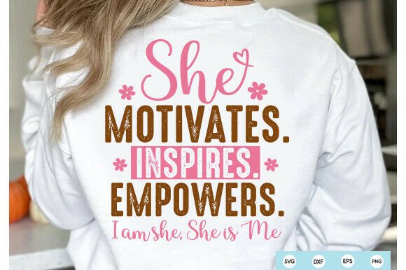 She Motivates, Inspires, Empowers SVG