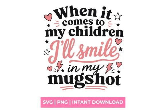 Smile in My Mugshot Sarcastic Mom SVG