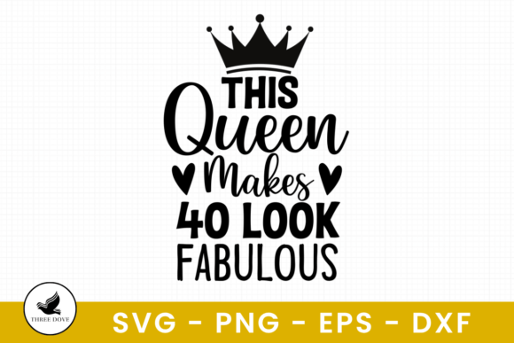 This Queen Makes 40 Look Fabulous SVG