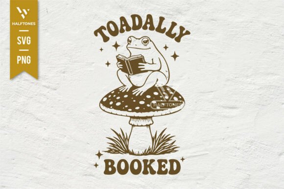 Toadally Booked Funny Book Lover SVG PNG